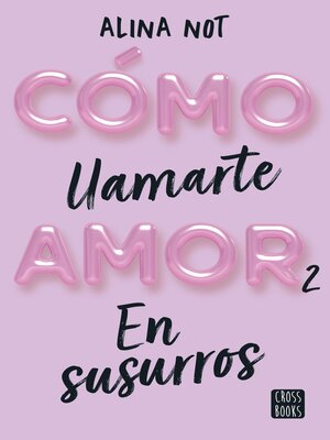cover image of Cómo llamarte amor 2. En susurros
